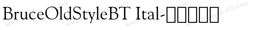 BruceOldStyleBT Ital字体转换